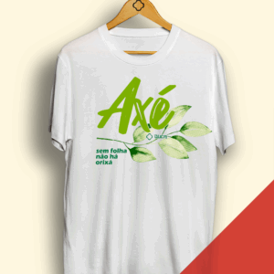 T-shirt Branca - Axé - Sem folha não há Orixá